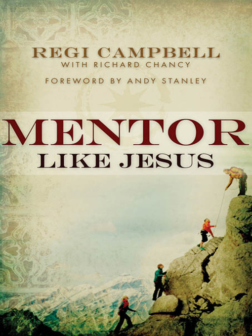 Title details for ? Mentor Like Jesus by Regi Campbell - Available